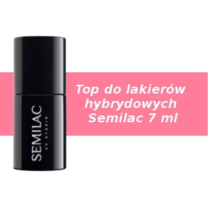 top_do_lakierów_hybrydowych_semilac_7ml